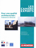 Les cahiers experts Le Moniteur - La qualité architecturale. Nov.2014