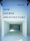 NOUVELLES ARCHITECTURES SACREES. Phylis Richardson.ed.du seuil.2004