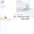 LA Qualité des constructions publiques. Miqcp. 2000.