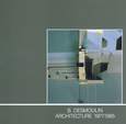 Bernard Desmoulin architecture 1977-1985/catalogue Villa Medici Roma