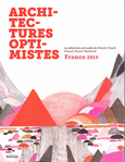ARCHITECTURES OPTIMISTES, Annuel 2014 édition de la French Touch